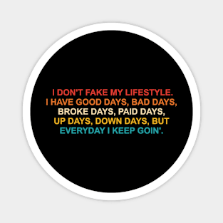 I Don't Fake My Lifestyle Magnet